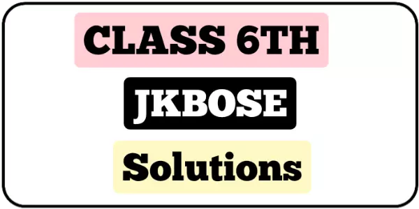 Class 6 JKBOSE Solutions