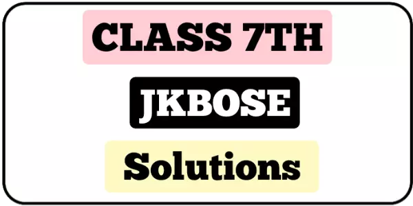 Class 7 JKBOSE Solutions