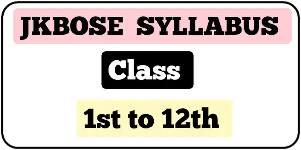 JKBOSE Latest Syllabus For Classes 1st To 12th - Learn JKBOSE